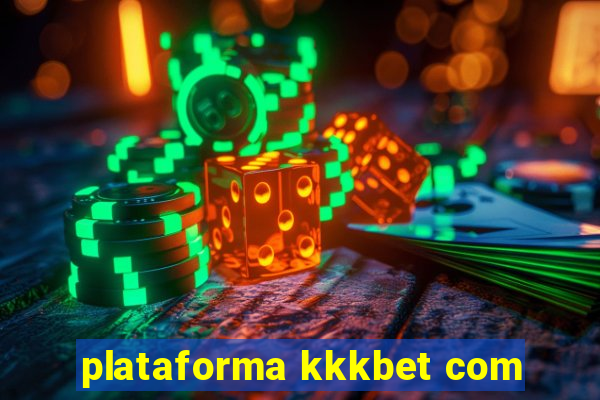 plataforma kkkbet com